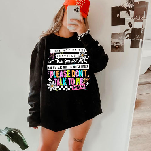 Don't talk to me sweatshirt WS